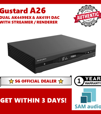 [?SG] GUSTARD A26 DUAL AK4499EX & AK4191 DAC WITH STREAMER & RENDERER
